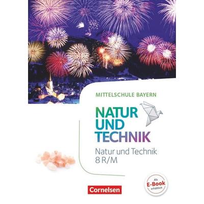 NuT - Natur und Technik - Mittelschule Bayern - 8. Jahrgangsstufe, Gebundene Ausgabe von Franz Wimmer,Gonca Gohlke,Michele Schäfers,Siegfried