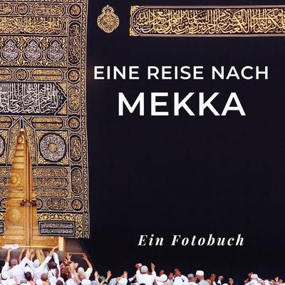 Eine Reise nach Mekka, Taschenbuch von Tania Sardí, 27amigos, 978-3-7505-1729-5
