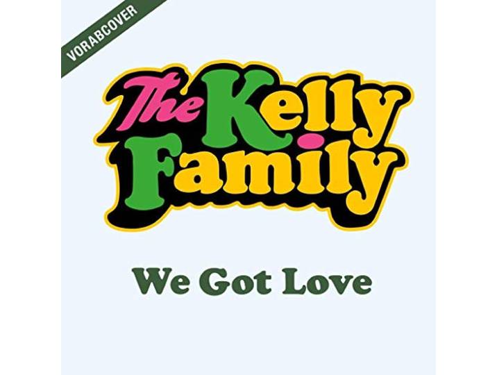 The Kelly Family - We Got Love