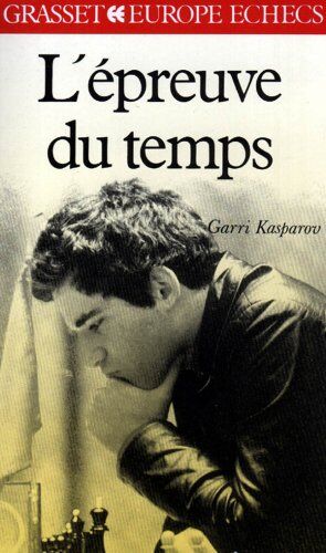 Garry Kasparov - L'épreuve du temps - Preis vom 17.10.2026 19:25:27 h
