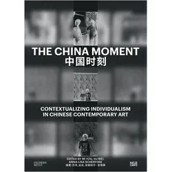 The China Moment, Fachbücher von Mi You, Heinz Bude, Rutger Fuchs, Hong Zicheng, Xudong Zhang, Wang Hui, Wang Wei, Dingxin Zhao, Anna-Lisa Scherfose, Qin Hui, Su Wei, Yang Guoqiang