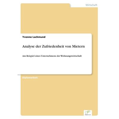 Analyse der Zufriedenheit von Mietern, Taschenbuch von Yvonne Lachmund, GRIN, 978-3-8386-4124-9