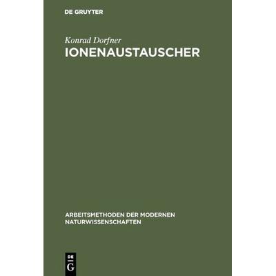 Ionenaustauscher, Gebundene Ausgabe von Konrad Dorfner, De Gruyter, 978-3-11-000837-1