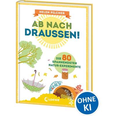 Ab nach draußen!, Gebundene Ausgabe von Helen Pilcher, Loewe, 978-3-7432-1199-5