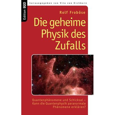 Die geheime Physik des Zufalls, Taschenbuch von Rolf Froböse, BoD – Books on Demand, 978-3-8334-7420-0