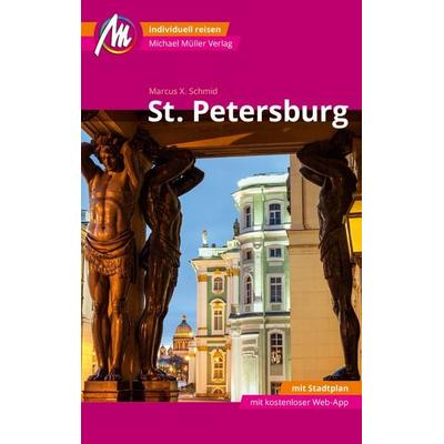 St. Petersburg MM-City Reiseführer Michael Müller Verlag, Taschenbuch von Marcus X. Schmid, Müller, Michael