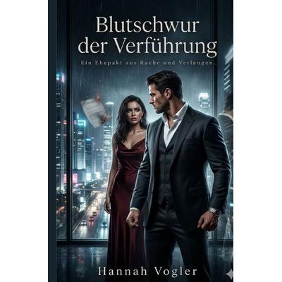 Blutschwur der Verführung, Taschenbuch von Hannah Vogler, Epubli, 978-3-565-45431-0