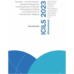ICILS 2023 Deutschland, Schulbücher von JAN, Martin, Julia, Birgit, Nadine, Frank, Heike, Wilfried, Fröhlich, Bos, Goldhammer, Knut, Schaumburg, Senkbeil, Eickelmann, Schwippert, Vahrenhold, Gerick