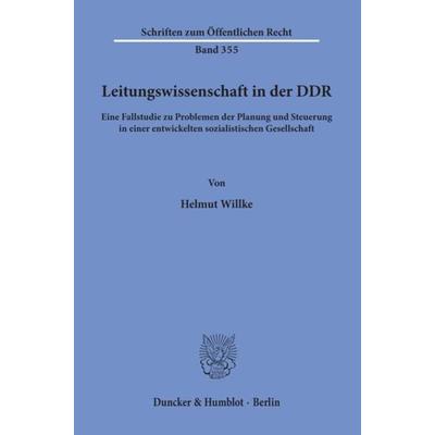 Leitungswissenschaft in der DDR., Taschenbuch von Helmut Willke, Duncker & Humblot, 978-3-428-04319-4