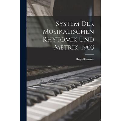 System der musikalischen Rhytomik und Metrik, 1903 -