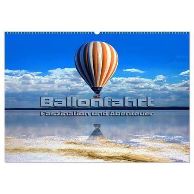 Ballonfahrt - Faszination und Abenteuer (Wandkalender 2027 DIN A2 quer), CALVENDO Monatskalender