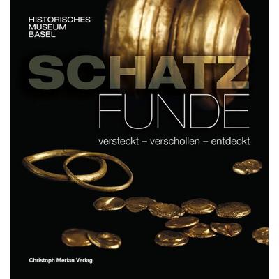 Schatzfunde - versteckt, verschollen, entdeckt, Gebundene Ausgabe von , Christoph Merian Verlag, 978-3-03969-057-2