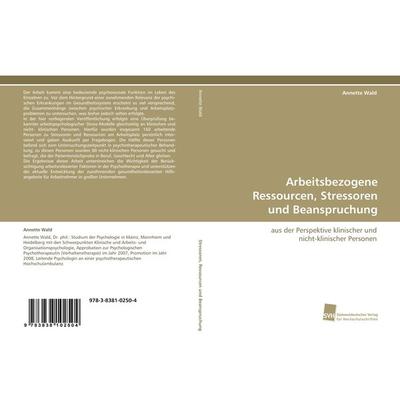 Arbeitsbezogene Ressourcen, Stressoren und Beanspruchung, Taschenbuch von Annette Wald, Südwestdeutscher Verlag für Hochschulschriften,