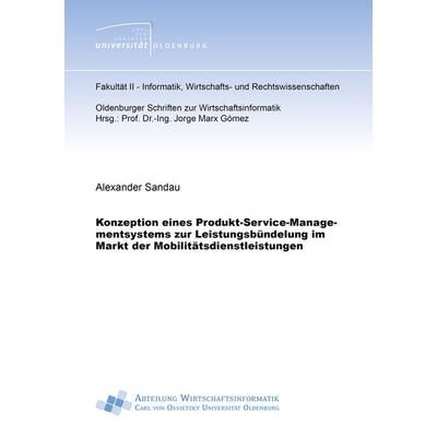 Konzeption eines Produkt-Service-Managementsystems zur Leistungsbündelung im Markt der Mobilitätsdienstleistungen, Taschenbuch von Alexander Sandau,