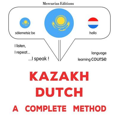 Kazakh - Dutch : a complete method - James Gardner, Audio, 9782821172661