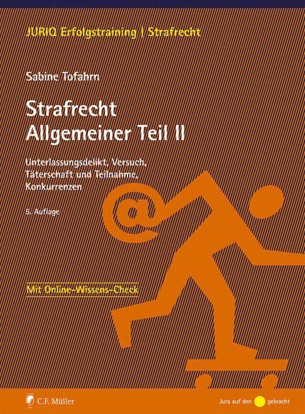 Sabine Tofahrn - Strafrecht Allgemeiner Teil II: Unterlassungsdelikt, Versuch, Täterschaft und Teilnahme, Konkurrenzen (JURIQ-Erfolgstraining) - Preis vom 09.10.2026 07:28:09 h