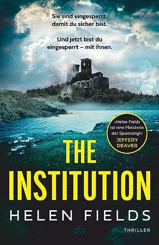 Helen Fields - The Institution: Thriller »Brillant! ›The Institution‹ ist eine erschütternde, atemlose Geschichte, die einen ab der ersten Seite packt.« Jeffery Deaver - Preis vom 15.10.2026 23:06:25 h