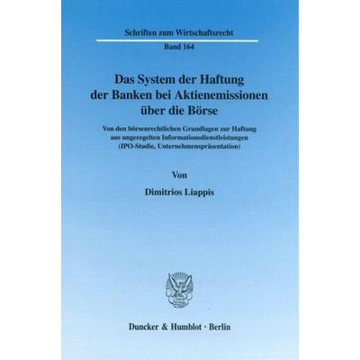 Das System der Haftung der Banken bei Aktienemissionen über die Börse., Taschenbuch von Dimitrios Liappis, Duncker & Humblot, 978-3-428-10932-6