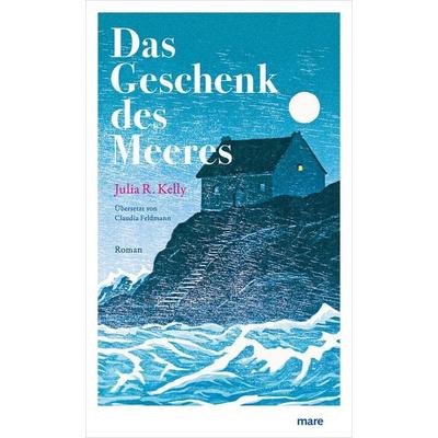 Das Geschenk des Meeres, Gebundene Ausgabe von Julia R. Kelly, Mareverlag, 978-3-86648-748-2