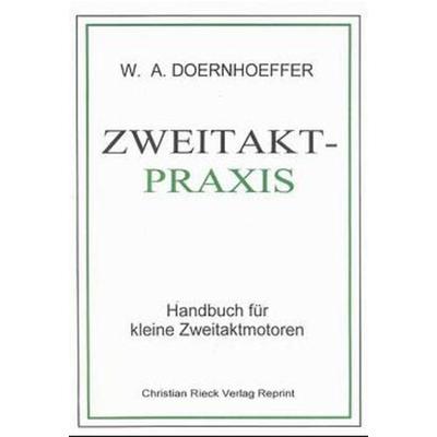 Zweitakt-Praxis, Taschenbuch von Wolf A. Doernhoeffer, Rieck Verlag GmbH, 978-3-924043-19-3