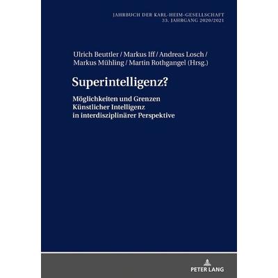 Superintelligenz?, Gebundene Ausgabe von , Peter Lang GmbH, Internationaler Verlag der Wissenschaften, 978-3-631-86928-4