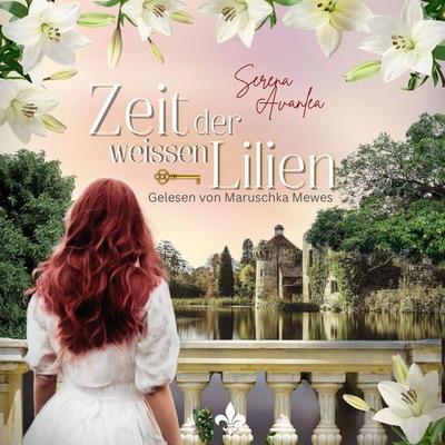Zeit der weißen Lilien: Ein historischer Roman um ein Familiengeheimnis in Südengland (deutsch) - Serena Avanlea, Audio, 4069828386549