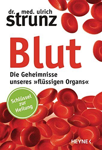 Ulrich Strunz - Blut - Die Geheimnisse unseres »flüssigen Organs«: Schlüssel zur Heilung - Preis vom 09.10.2026 07:28:09 h