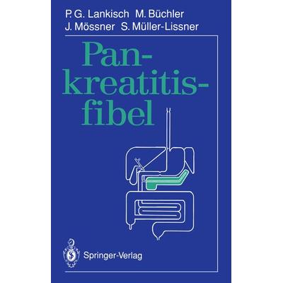 Pankreatitisfibel, Taschenbuch von P.G. Lankisch,M. Büchler,J. Mössner,S. Müller-Lissner, Springer Berlin, 978-3-540-56647-2