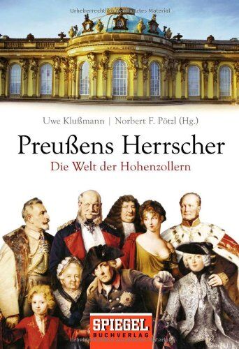 Uwe Klußmann - Preußens Herrscher: Die Welt der Hohenzollern - Preis vom 17.10.2026 19:25:27 h