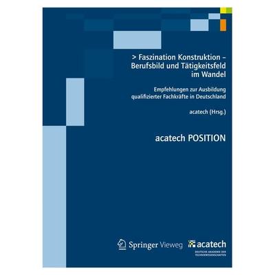Faszination Konstruktion – Berufsbild und Tätigkeitsfeld im Wandel, Taschenbuch von , Springer Berlin, 978-3-642-31930-3