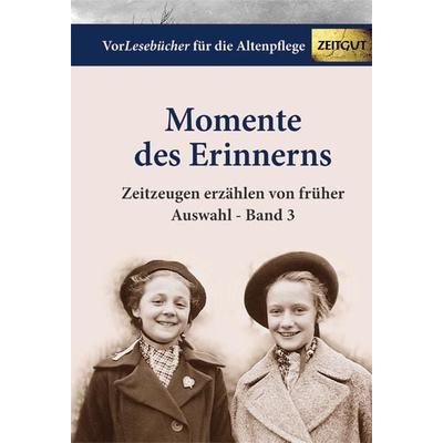 Momente des Erinnerns. Band 3 - Auswahl, Gebundene Ausgabe von , Zeitgut Verlag, 978-3-86614-185-8