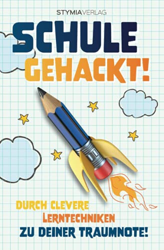 Stymia Verlag - Schule gehackt! - Durch clevere Lerntechniken zu deiner Traumnote! - Preis vom 09.10.2026 07:28:09 h