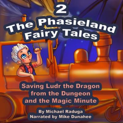 The Phasieland Fairy Tales 2 (Saving Ludr the Dragon from the Dungeon and the Magic Minute) - , Audio, 4250782355911