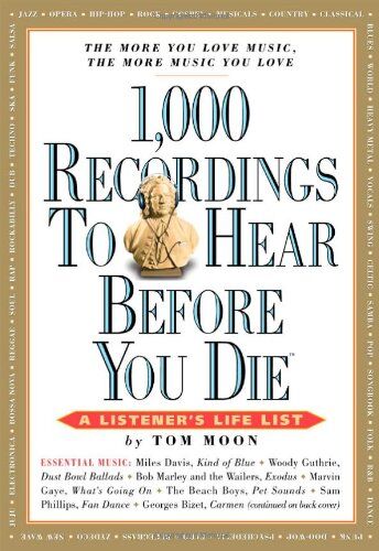 Tom Moon - 1,000 Recordings to Hear Before You Die: A Listener's Life List (1,000... Before You Die Books) - Preis vom 30.09.2026 22:30:23 h