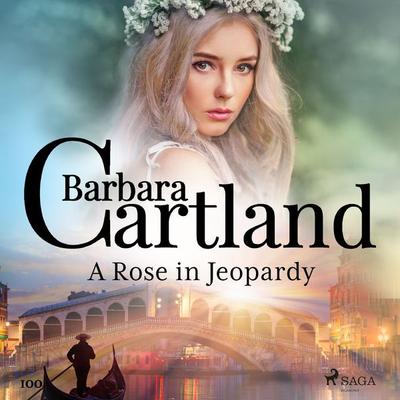 A Rose in Jeopardy (Barbara Cartland's Pink Collection 100) - Barbara Cartland, Audio, 9788711925751