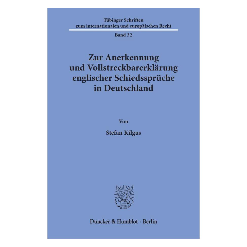 Duncker & Humblot Zur Anerkennung und Vollstreckbarerklärung englischer Schiedssprüche in Deutschland. (Deutsch, Softcover, Stefan Kilgus) (55343318)