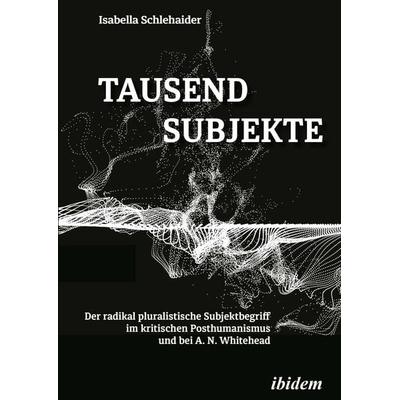Tausend Subjekte, Taschenbuch von Isabella Schlehaider, Ibidem, 978-3-8382-1415-3