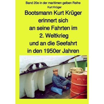 Bootsmann Kurt Krüger erinnert sich an seine Fahrten im 2. Weltkrieg, an seinen, Taschenbuch von Kurt Krüger, Epubli, 978-3-7502-7909-4