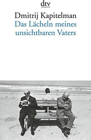 Dmitrij Kapitelman - Das Lächeln meines unsichtbaren Vaters - Preis vom 11.10.2026 15:43:13 h