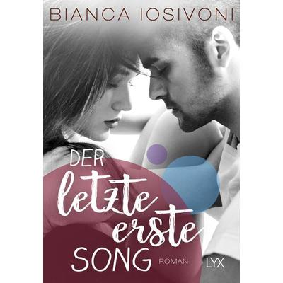 Der letzte erste Song, Taschenbuch von Bianca Iosivoni, Lyx