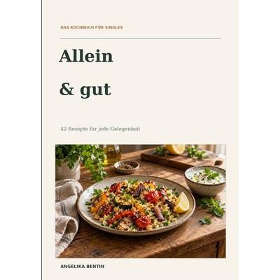 Allein und gut, Taschenbuch von Angelika Bentin, Epubli, 978-3-565-76189-0