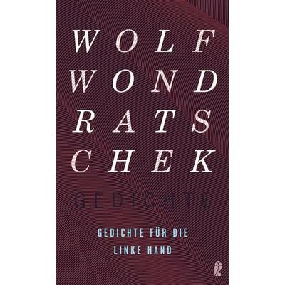 Gedichte für die linke Hand, Taschenbuch von Wolf Wondratschek, Ullstein Hardcover, 978-3-550-05082-4