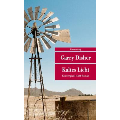Kaltes Licht, Taschenbuch von Garry Disher, Unionsverlag
