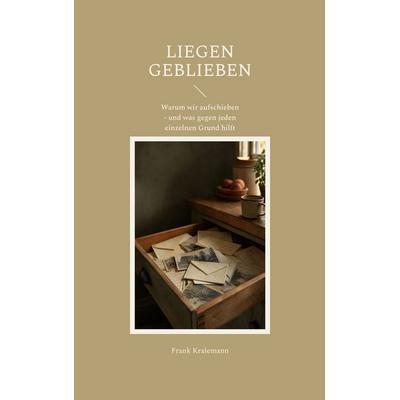 Liegen geblieben, Taschenbuch von Frank Kralemann, BoD – Books on Demand, 978-3-696-76932-1
