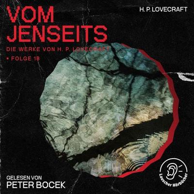 Vom Jenseits (Die Werke von H. P. Lovecraft, Folge 18) - Howard Ph. Lovecraft, Audio, 9783991746164