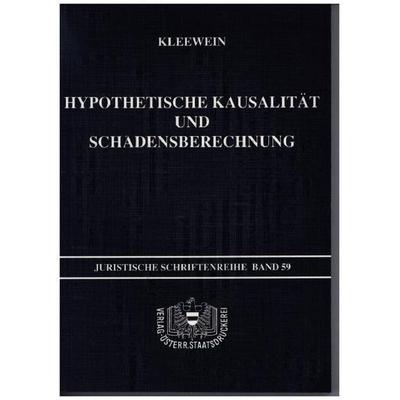 Hypothetische Kausalität und Schadensberechnung, Taschenbuch von Wolfgang Kleewein, Verlag Österreich, 978-3-7046-0361-6