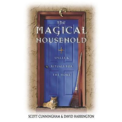 The Magical Household, Taschenbuch von Scott Cunningham,David Harrington, Llewellyn, 978-0-87542-124-7