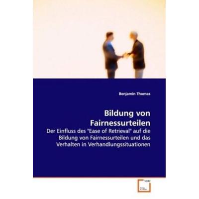 Thomas Benjamin: Bildung von Fairnessurteilen, Taschenbuch von Benjamin Thomas, VDM, 978-3-639-09344-5