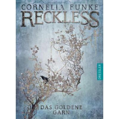 Das goldene Garn / Reckless Bd. 3, Gebundene Ausgabe von Cornelia Funke, Dressler