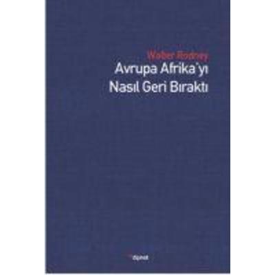 Avrupa Afrikayi Nasil Geri Birakti, Taschenbuch von Walter Rodney, Dipnot Yayinlari